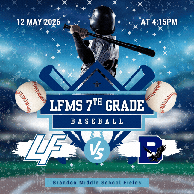 LFMS 7th grade baseball heads to Brandon Middle School on 5/12/26 at 4:15