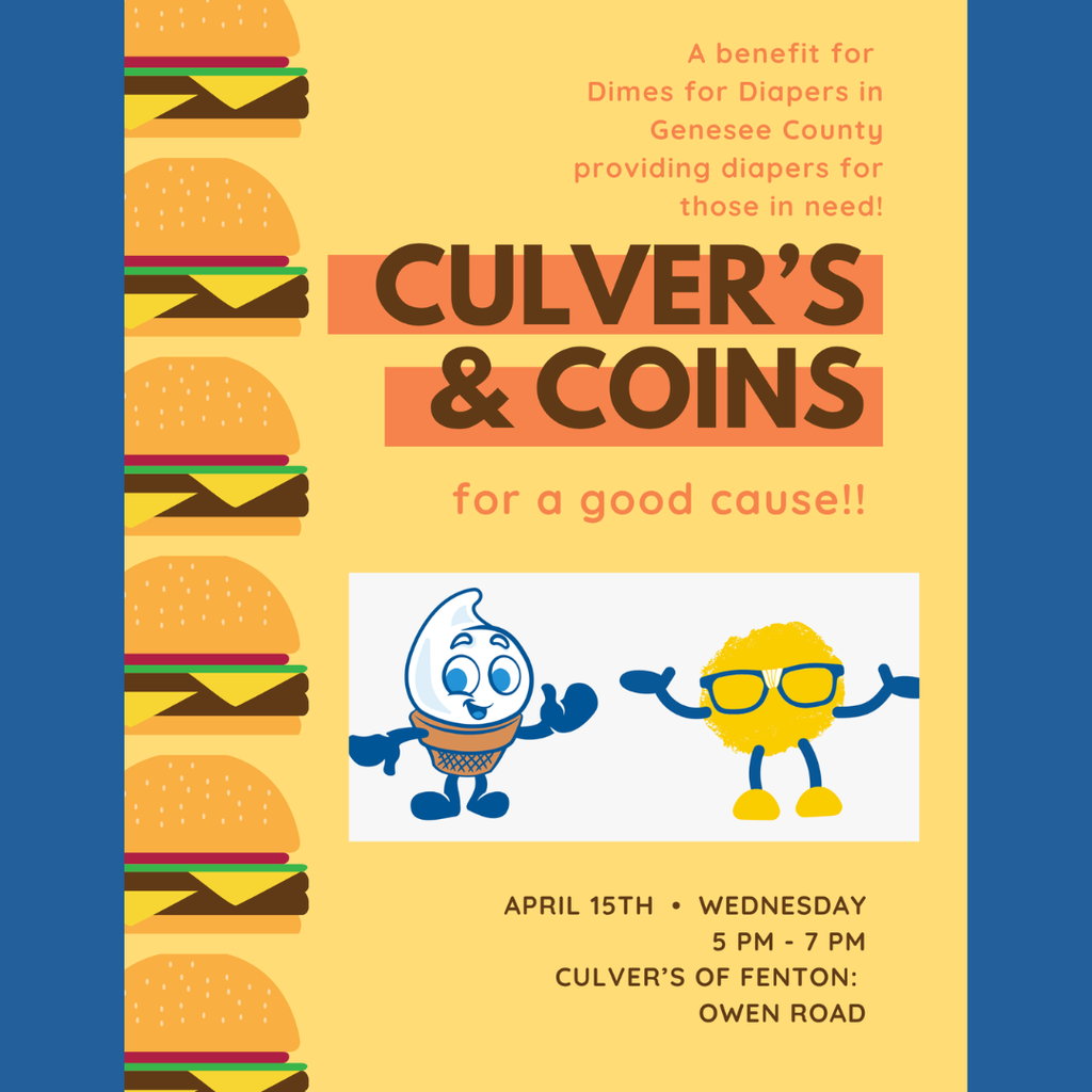 Culvers & coins- dimes for diapers event april 15th  from 5-7 at Culvers on Owen Rd