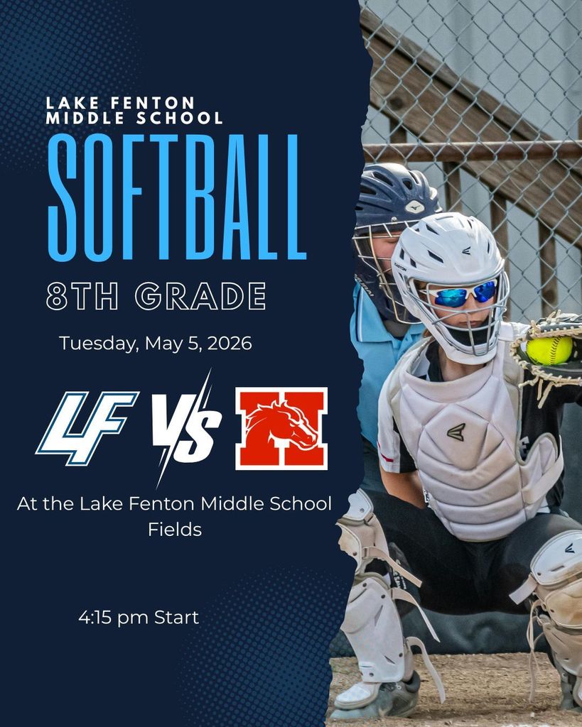 LFMS 8th grade Softball vs. Holly, home fields, on 5/5/26 at 4:15pm
