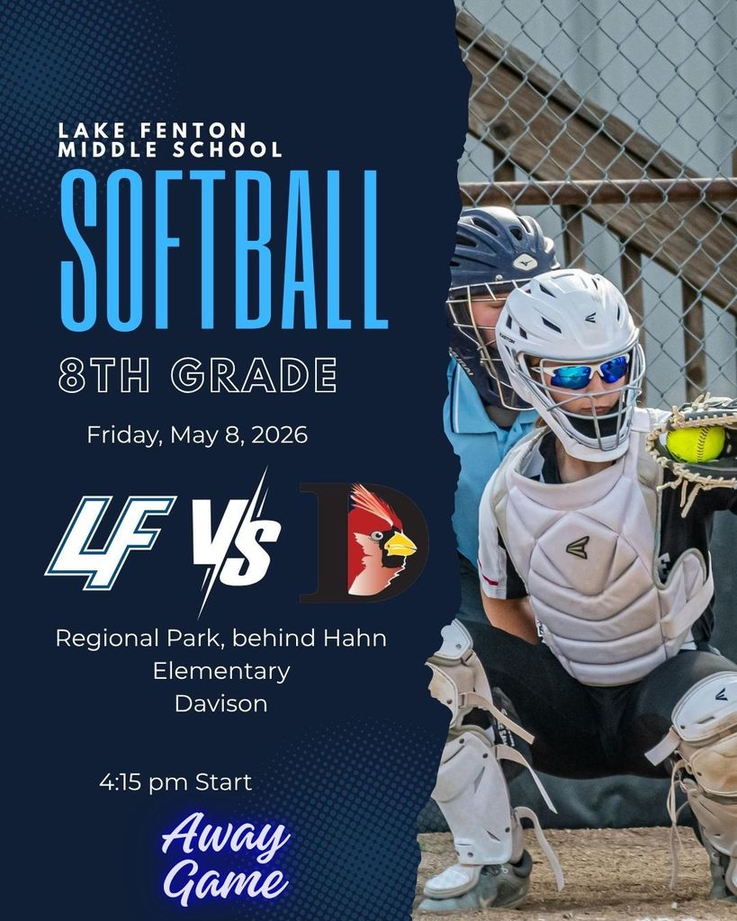 LFMS 8th grade Softball heads to Davison on 5/8/26 with first pitch at 4:15pm.