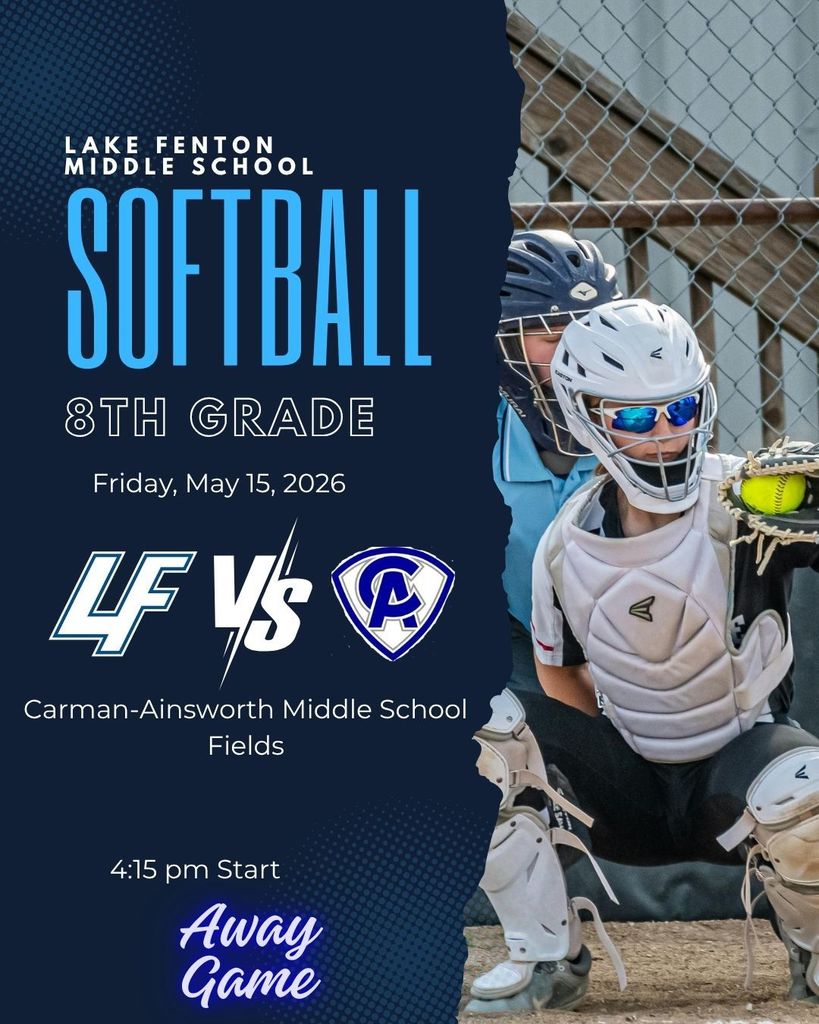 LFMS 8th grade softball heads to Carman Ainsworth on 5/15/26 at 4:15pm!