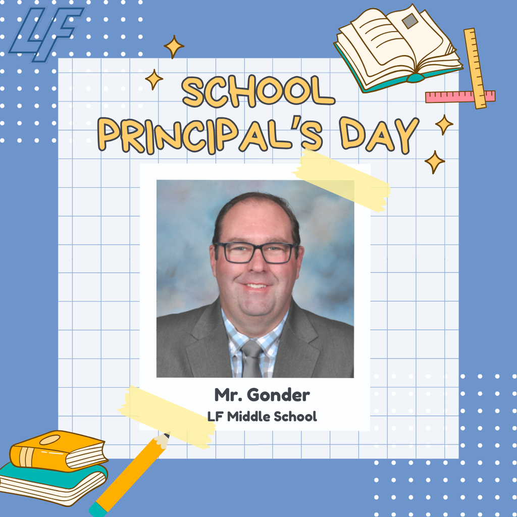 school principal day- LFMS- Mr. Gonder
