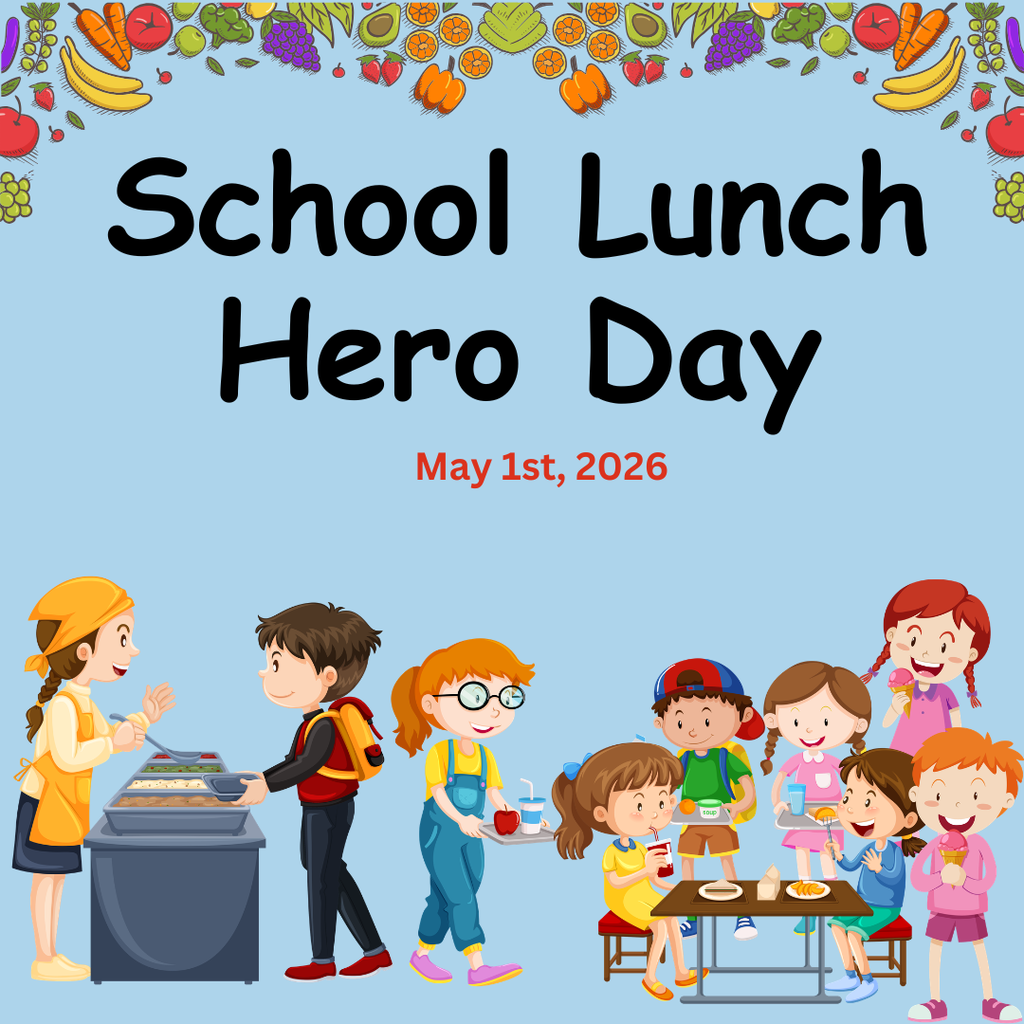 School Lunch Hero Day- May 1, 2026