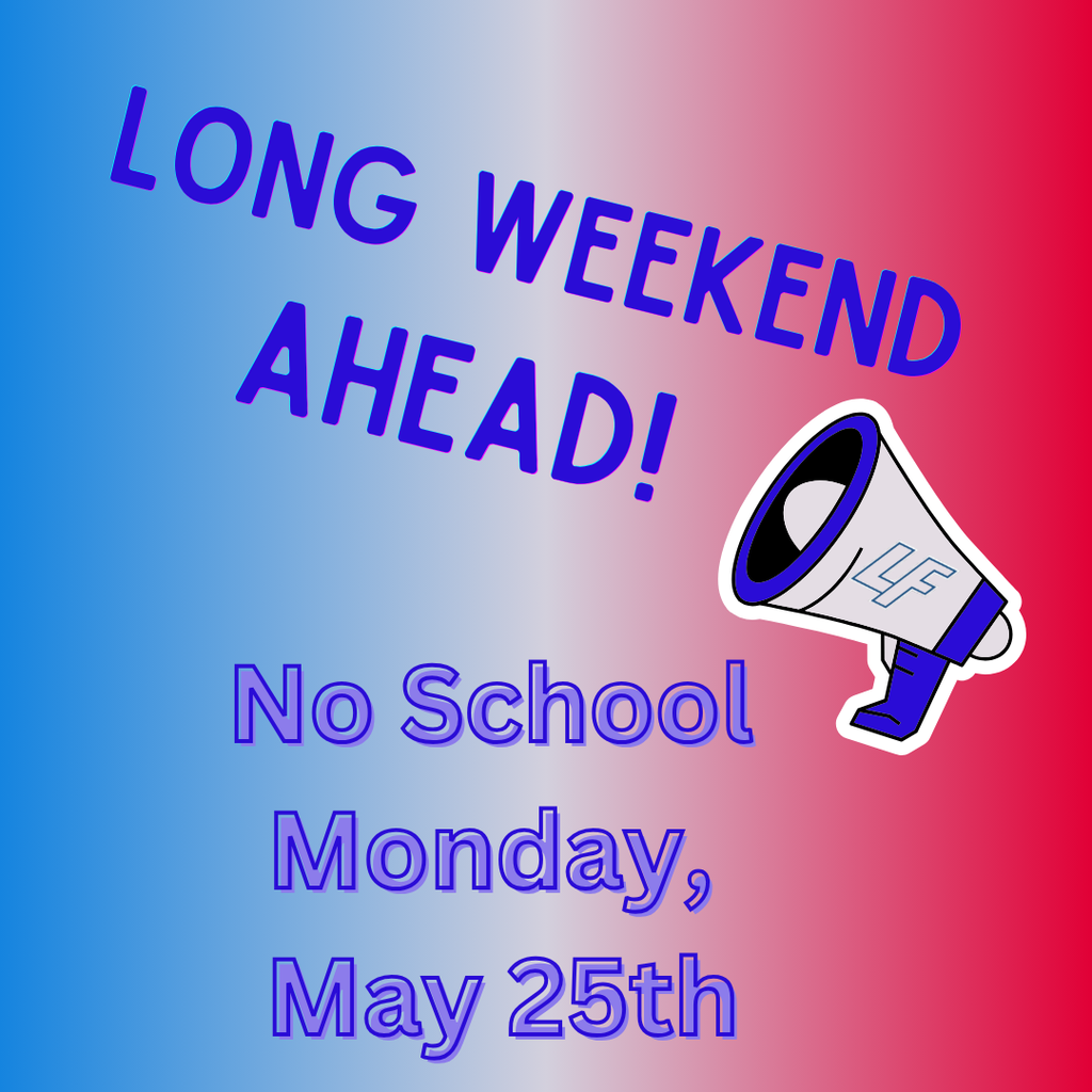Long Weekend ahead- no school Monday May 25th