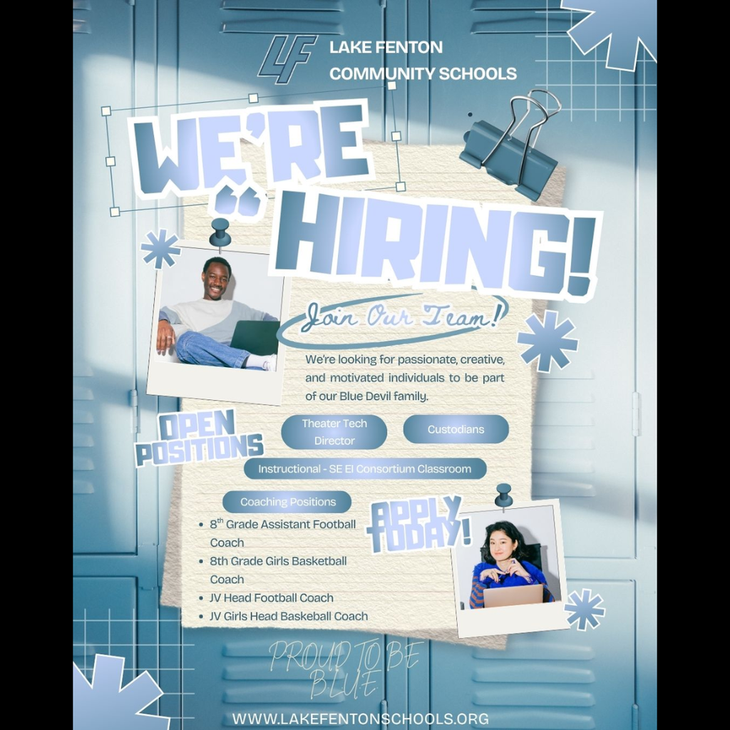 Promotional hiring flyer from Lake Fenton Community Schools with the headline "We're Hiring! Join Our Team!" The background features blue school lockers with graphics resembling a bulletin board and pinned photos of smiling staff members.  The flyer states that Lake Fenton is looking for passionate, creative, and motivated individuals to join the Blue Devil family.  Current openings include:  Theater Tech Director Custodians Instructional – Special Education (SE Emotional Impairment Consortium Classroom) Coaching positions: 8th Grade Assistant Football Coach 8th Grade Girls Basketball Coach JV Head Football Coach JV Girls Head Basketball Coach  The bottom of the flyer includes the district website: www.lakefentonschools.org.  For more information and to apply online, visit: https://jobs.redroverk12.com/org/lfcs