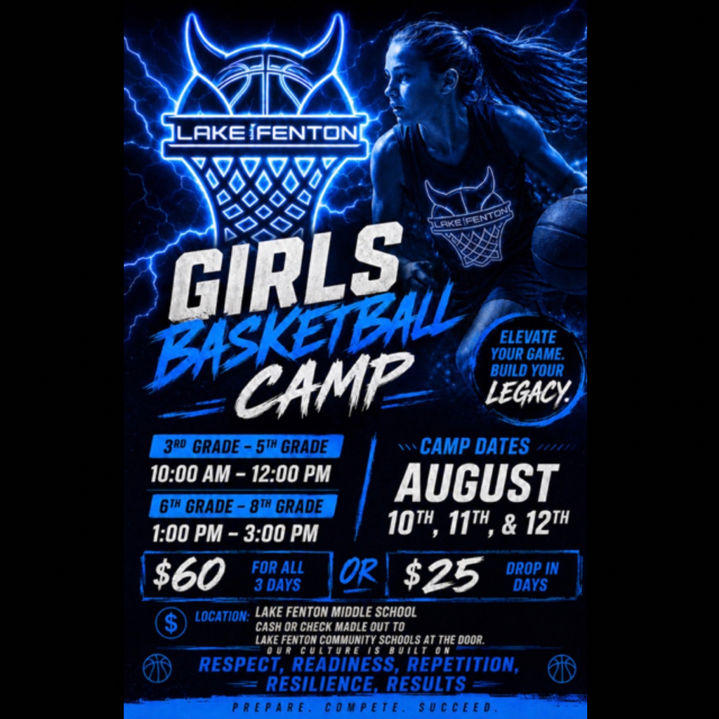 Flyer for the Lake Fenton Girls Basketball Camp. Camp will be held August 10, 11, and 12 at Lake Fenton Middle School. Grades 3-5 meet from 10:00 a.m. to 12:00 p.m. Grades 6-8 meet from 1:00 p.m. to 3:00 p.m. Cost is $60 for all three days or $25 per drop-in day. Payment may be made with cash or a check payable to Lake Fenton Community Schools at camp. The flyer features a blue lightning-themed design with a basketball player and the slogan, “Elevate Your Game. Build Your Legacy.”