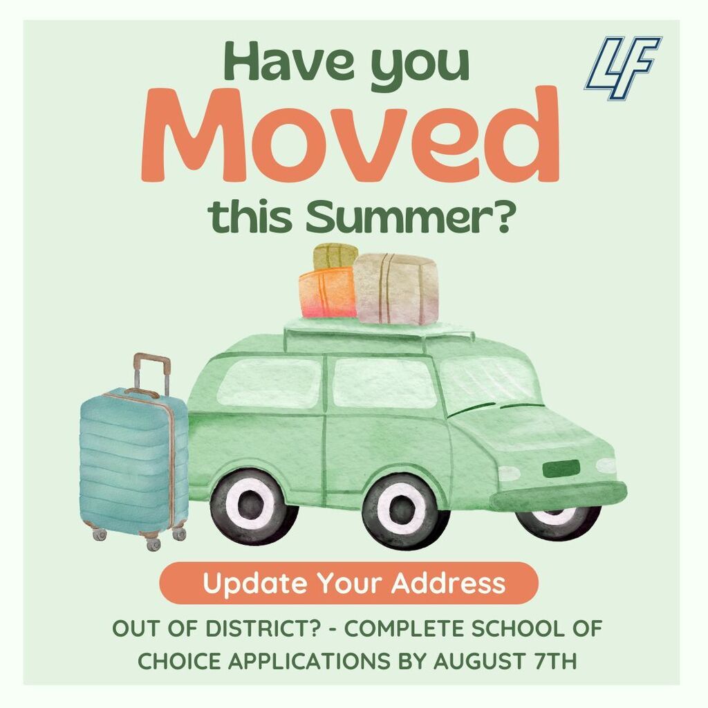 Graphic with the Lake Fenton "LF" logo in the top right corner. The text reads, "Have you Moved this Summer?" above an illustration of a green car loaded with boxes and luggage, with a suitcase beside it. A banner reads, "Update Your Address." At the bottom, the text states, "Out of District? - Complete School of Choice Applications by August 7th."
