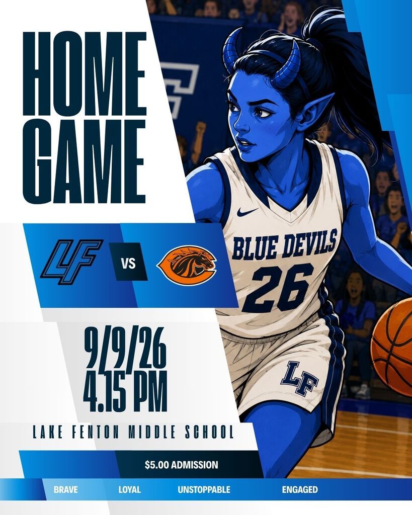 A Lady Blue Devil playing basketball logo with the following information: Home Game, LF vs. Clio, 9/9/26 4:15pm, Lake Fenton Middle School $5.00 admission.