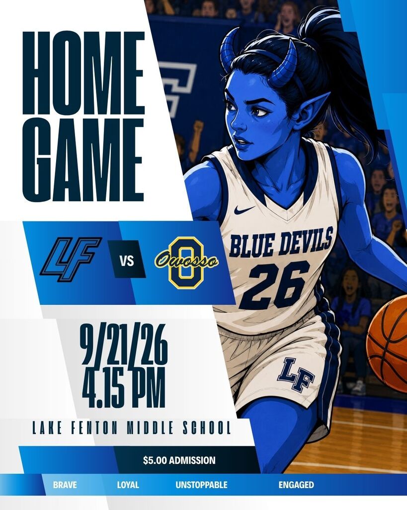 A Lady Blue Devil playing basketball logo with the following information: Home Game, LF vs. Owosso, 9/21/26 4:15pm, Lake Fenton Middle School $5.00 admission.