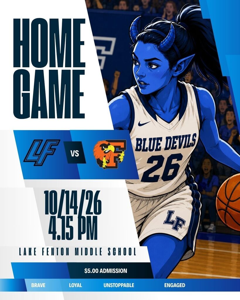A Lady Blue Devil playing basketball logo with the following information: Home Game, LF vs. Flushing, 10/14/26 4:15pm, Lake Fenton Middle School $5.00 admission.