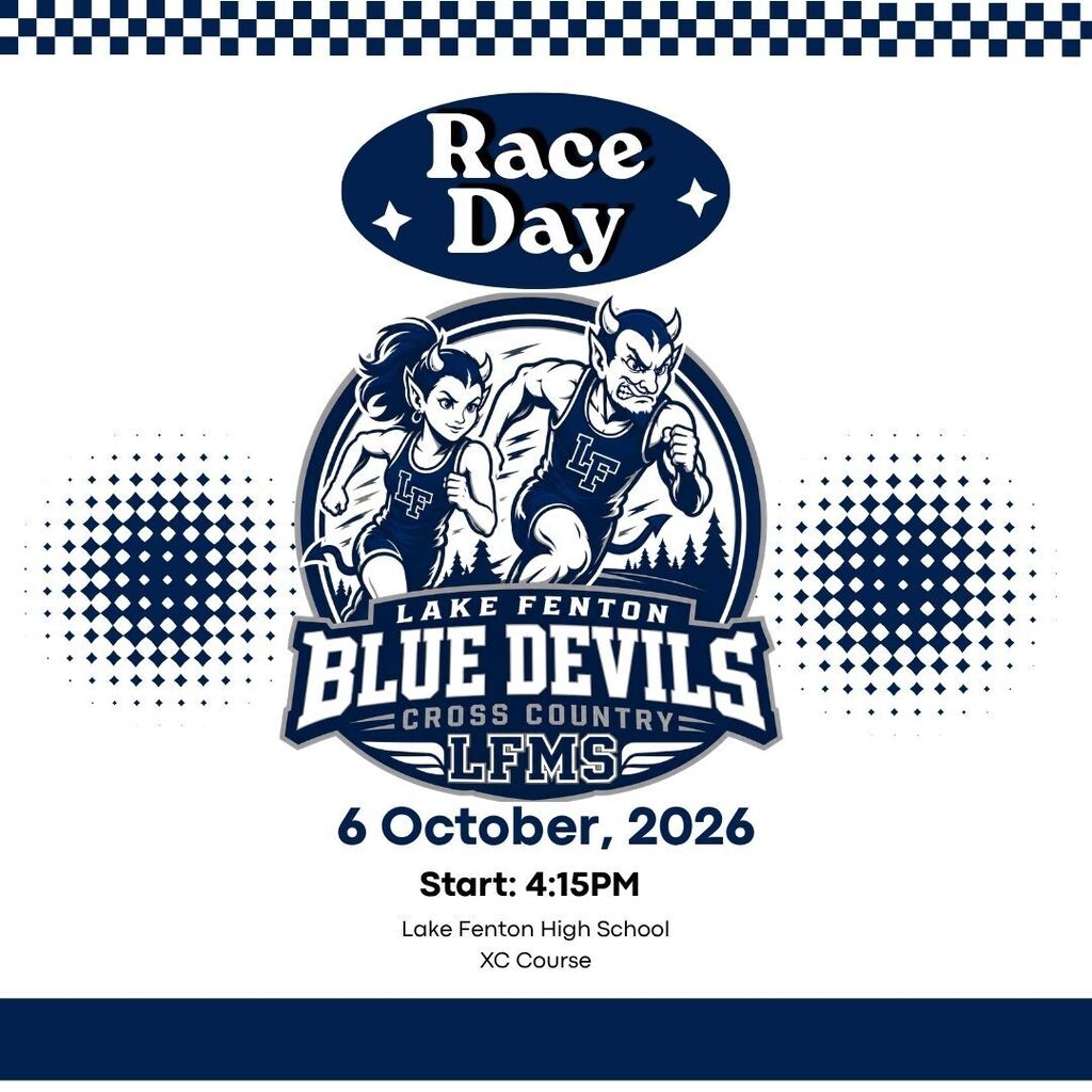 Image of a Lady Blue Devil and Blue Devil in running great running above the words Lake Fenton Blue Devils Cross Country LFMS with the following informational text: Race Day, 6 October, 2026. Start 4:15pm.  Lake Fenton High School XC Course