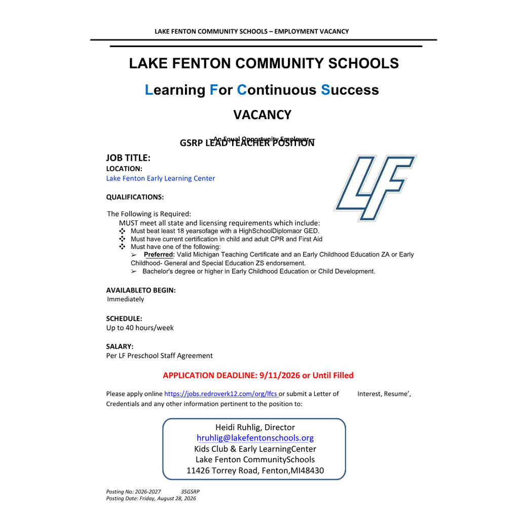 Lake Fenton Community Schools is hiring a GSRP Lead Teacher at the Lake Fenton Early Learning Center. The position is available immediately for up to 40 hours per week. Applicants must meet state and licensing requirements. The application deadline is September 11, 2026, or until filled. Apply online at https://jobs.redroverk12.com/org/lfcs. Questions may be directed to Heidi Ruhlig, Director, at hruhlig@lakefentonschools.org.