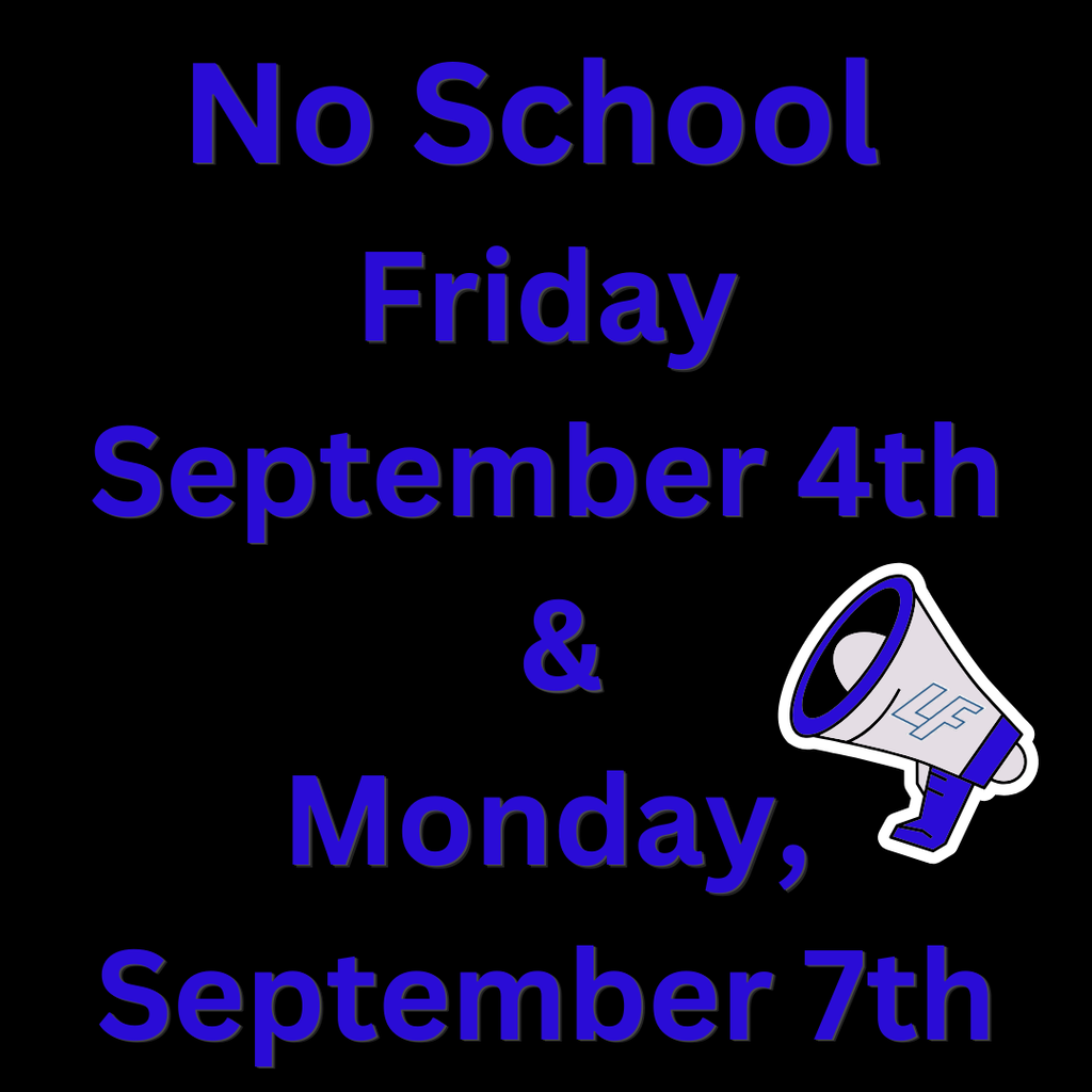 No school Friday September 4 and Monday September 7