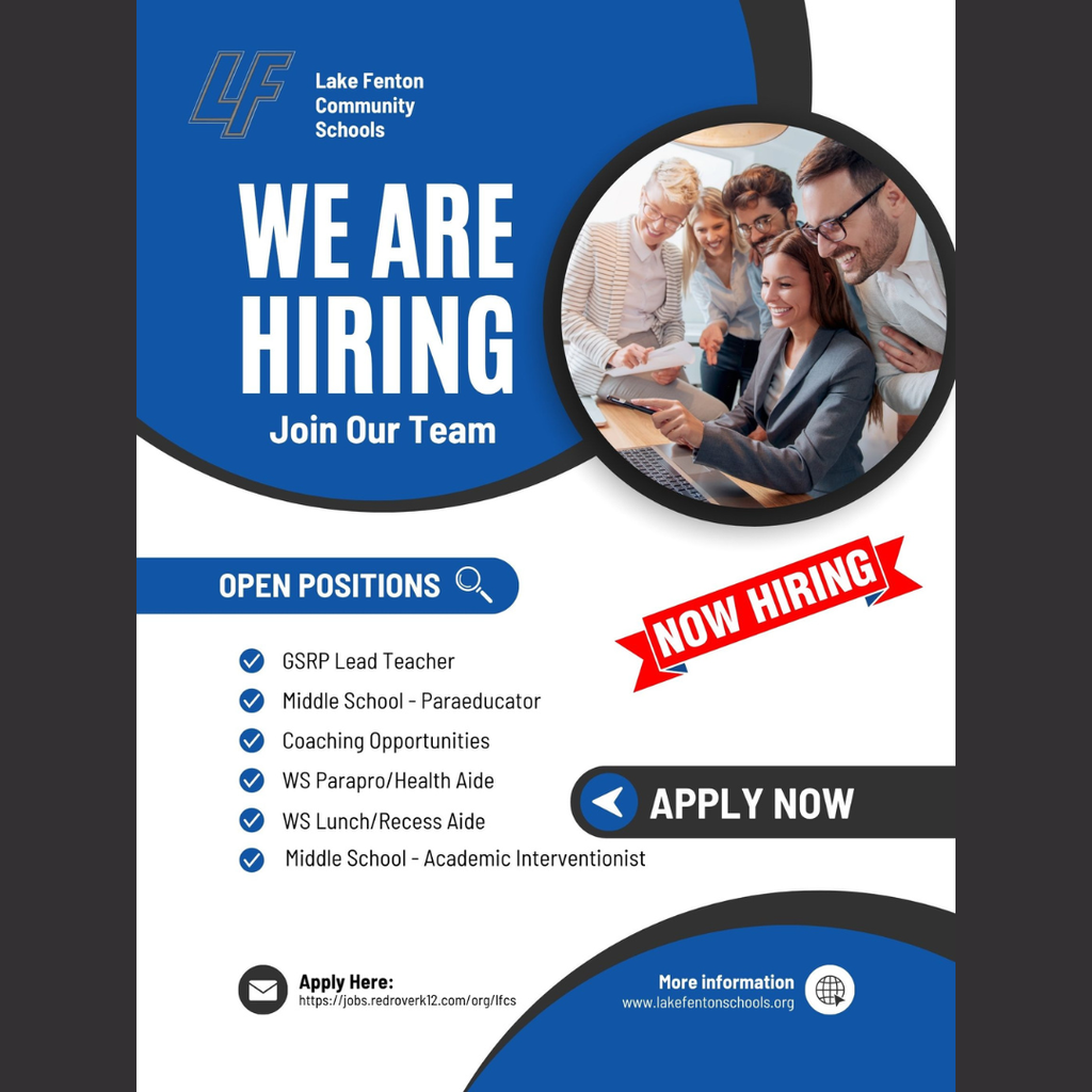 Lake Fenton Community Schools “We Are Hiring – Join Our Team” flyer featuring current employment opportunities. Open positions include GSRP Lead Teacher, Middle School Paraeducator, coaching opportunities, West Shore Parapro/Health Aide, West Shore Lunch/Recess Aide, and Middle School Academic Interventionist.  Apply online at https://jobs.redroverk12.com/org/lfcs. For more information about Lake Fenton Community Schools, visit www.lakefentonschools.org.
