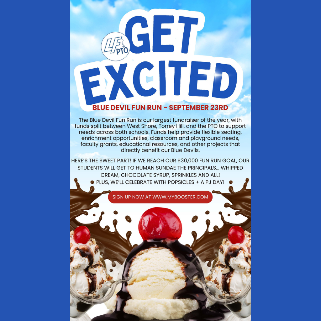 Lake Fenton PTO flyer promoting the Blue Devil Fun Run on September 23. The Fun Run is the PTO’s largest fundraiser of the year, with funds divided between West Shore Elementary, Torrey Hill Intermediate, and the PTO to support flexible seating, enrichment opportunities, classroom and playground needs, faculty grants, educational resources, and other projects benefiting Lake Fenton students.  If the $30,000 fundraising goal is reached, students will get to turn the principals into human sundaes with whipped cream, chocolate syrup, and sprinkles. Students will also celebrate with popsicles and a pajama day.  Families can sign up and participate at www.mybooster.com. The flyer features Lake Fenton blue and white colors with images of ice cream sundaes, chocolate syrup, and cherries.