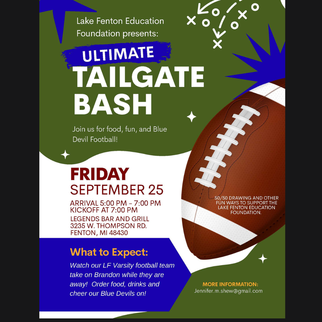 Lake Fenton Education Foundation presents the Ultimate Tailgate Bash on Friday, September 25 at Legends Bar and Grill, 3235 W. Thompson Road, Fenton, MI 48430. Guests may arrive from 5–7 p.m., with kickoff at 7 p.m.  Join fellow Blue Devils to watch the Lake Fenton Varsity football team take on Brandon on the road. Guests can order food and drinks, cheer on the Blue Devils, participate in a 50/50 drawing, and enjoy other opportunities to support the Lake Fenton Education Foundation. For more information, email Jennifer.m.shew@gmail.com. The flyer features Lake Fenton blue with a large football and football play graphics.