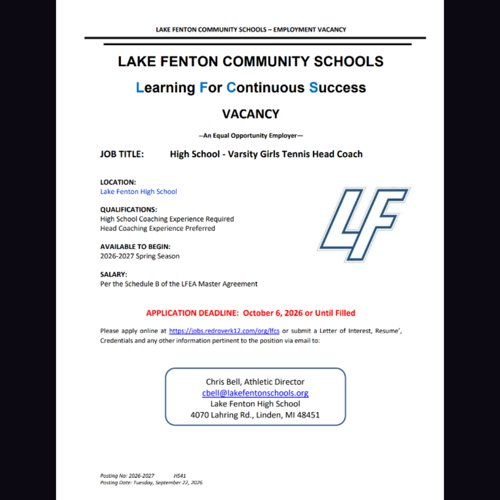 Lake Fenton Community Schools employment vacancy flyer for a High School Varsity Girls Tennis Head Coach at Lake Fenton High School. Applicants must have high school coaching experience; head coaching experience is preferred. The position begins with the 2026–2027 spring season, with salary per Schedule B of the LFEA Master Agreement. The application deadline is October 6, 2026, or until filled. Applicants may apply online at jobs.redroverk12.com/org/lfcs or submit a letter of interest, résumé, credentials, and other relevant information to Athletic Director Chris Bell at cbell@lakefentonschools.org. Lake Fenton High School is located at 4070 Lahring Rd., Linden, MI 48451. Lake Fenton Community Schools is an Equal Opportunity Employer.