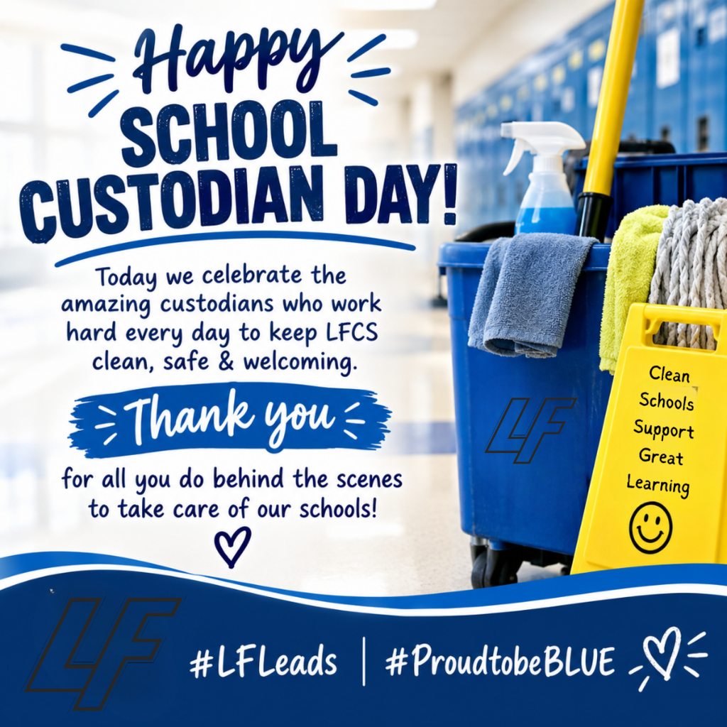 Blue and white Lake Fenton Community Schools graphic featuring a cleaning cart with towels, a spray bottle and a mop in a school hallway. A yellow sign reads, “Clean Schools Support Great Learning.” Main text reads: “Happy School Custodian Day! Today we celebrate the amazing custodians who work hard every day to keep LFCS clean, safe & welcoming. Thank you for all you do behind the scenes to take care of our schools!” LF logos, hearts and the hashtags #LFLeads and #ProudtobeBLUE complete the design.