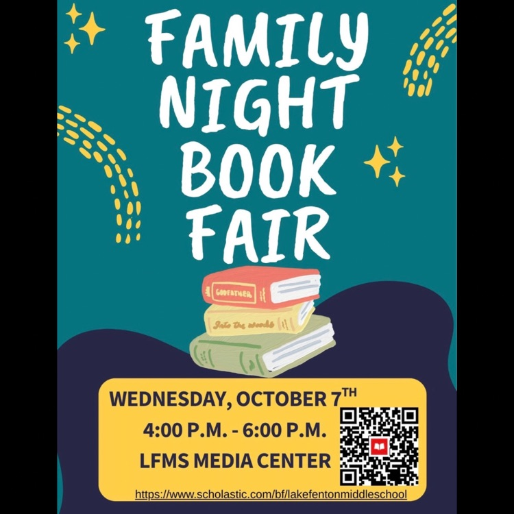 Family Night Book Fair Wednesday, October 7th 4:00 PM - 6:00 PM LFMS Media Center  To visit the Book Fair online go to:  https://bookfairs.scholastic.com/bf/lakefentonmiddleschool
