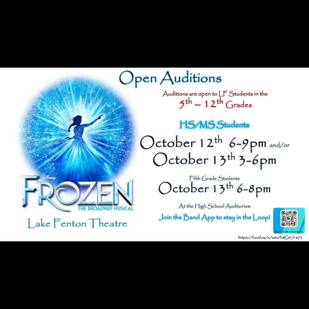 Lake Fenton Theatre flyer for Disney’s Frozen: The Broadway Musical, featuring Elsa’s silhouette against a burst of blue ice. Auditions are open to Lake Fenton students in grades 5–12 at the High School Auditorium. Middle and high school students may audition October 12, 6–9 p.m., and/or October 13, 3–6 p.m. Fifth graders may audition October 13, 6–8 p.m. A QR code invites families to join the BAND app for updates.