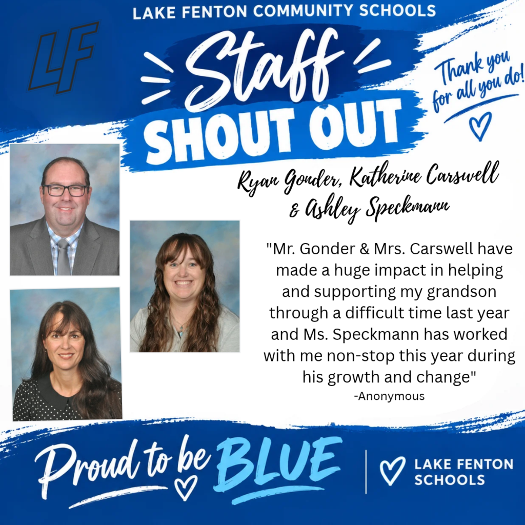 Blue and white Lake Fenton Community Schools “Staff Shout Out” graphic honoring Ryan Gonder, Katherine Carswell and Ashley Speckmann, with individual portraits of all three. Text reads “Thank you for all you do!” and “Proud to be BLUE.” An anonymous message reads: “Mr. Gonder & Mrs. Carswell have made a huge impact in helping and supporting my grandson through a difficult time last year and Ms. Speckmann has worked with me non-stop this year during his growth and change.”