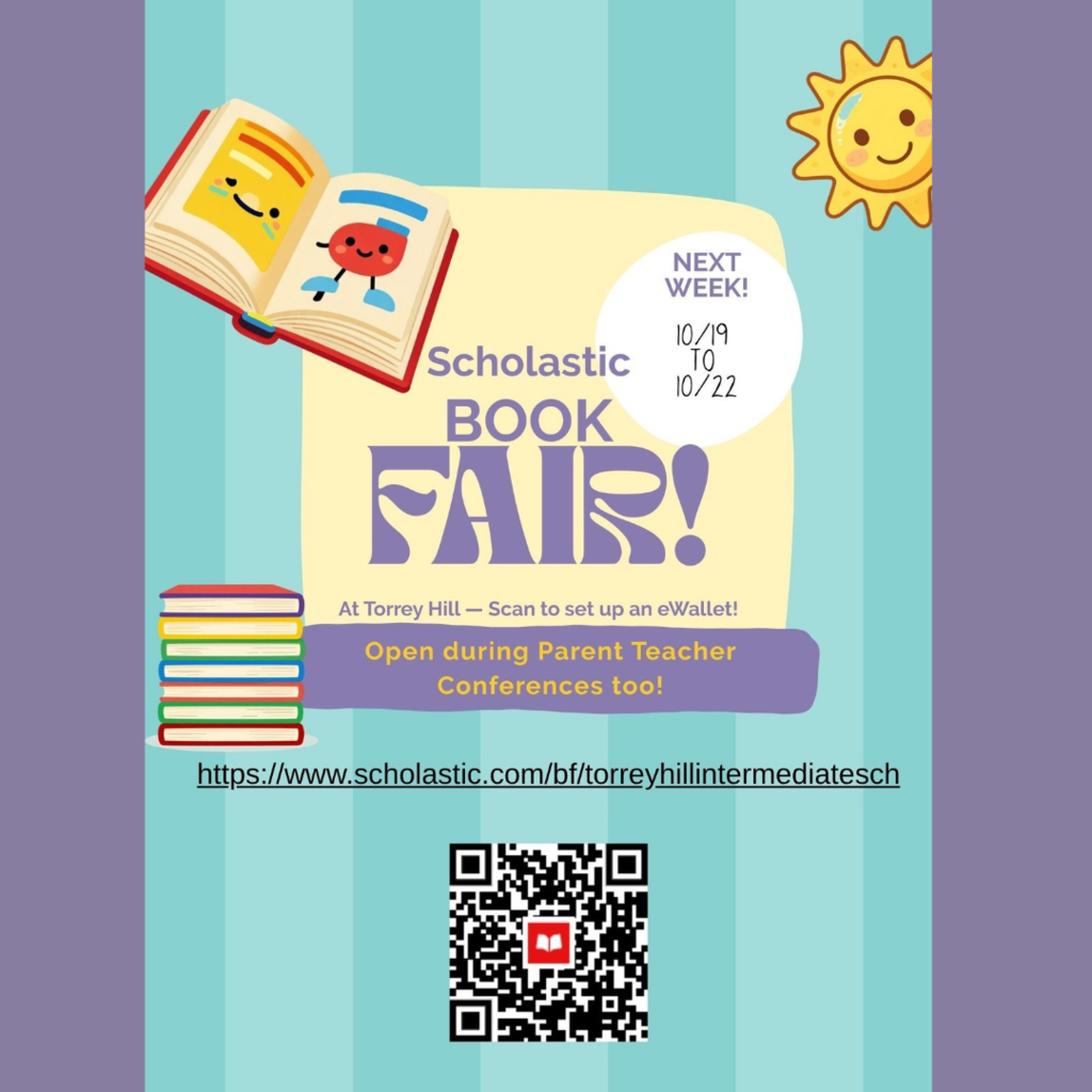 Scholastic Book Fair flyer with a teal striped background, an illustrated open book, a smiling sun, and a stack of colorful books.  The Book Fair at Torrey Hill runs October 19–22 and will also be open during parent-teacher conferences. Families can scan the QR code to set up an eWallet or visit https://www.scholastic.com/bf/torreyhillintermediatesch.