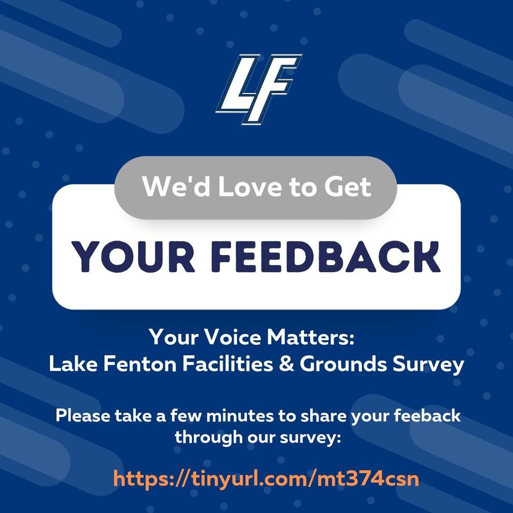 Your Voice Matters:  Lake Fenton Facilities & Grounds Survey:  https://tinyurl.com/mt374csn