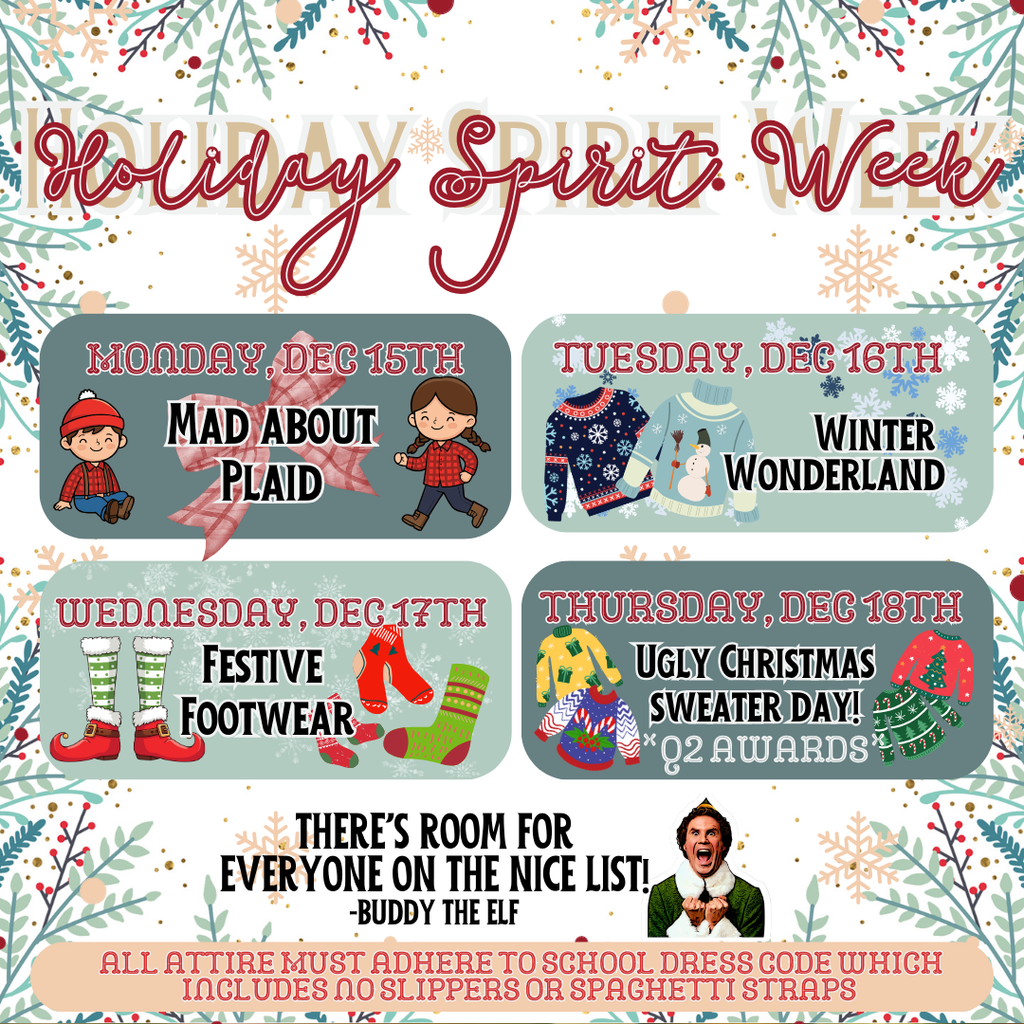 Hey Crocs take a look at the upcoming StuCo Spirit Days! Monday December 15th: Mad about Plaid - Wear your favorite plaid shirt, pants or dress. Tuesday, December 16th: Winter Wonderland - Wear blue, white, snowflakes, or snowmen. Wednesday, December 17th: Festive Footwear - Wear your favorite holiday socks or shoes. Thursday, December 18th: Ugly Sweater Day - Wear your tackiest or most festive holiday sweater. *** 2nd Quarter Awards Assembly Today ***