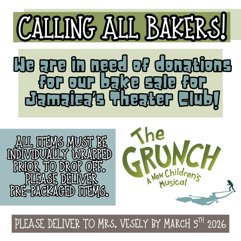 Jamaica's Theater Club is in Need of Baked Goods for their Upcoming Performance! We are calling all Bakers ~ Please deliver items individually wrapped to Mrs. Vesely by March 5th 2026. Thank you so much :) 