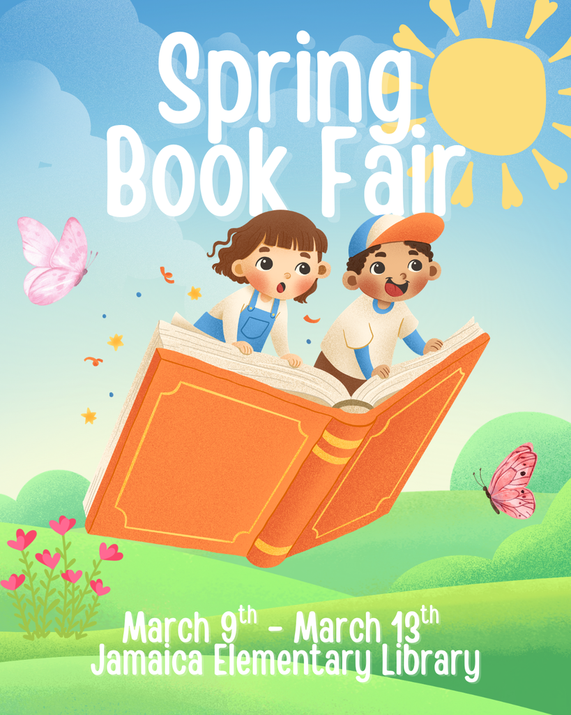 📚🌸 Spring Book Fair is HERE! 🌸📚 Get ready to turn the page on adventure! The Spring Book Fair will be held in the Jamaica Elementary Library from March 9th–March 13th. Students will have the opportunity to explore exciting new books, discover favorite characters, and build their home libraries! 📖✨ Families are encouraged to send money with students so they can shop for books they’ll love. Let’s grow our readers this spring! 🌷💚