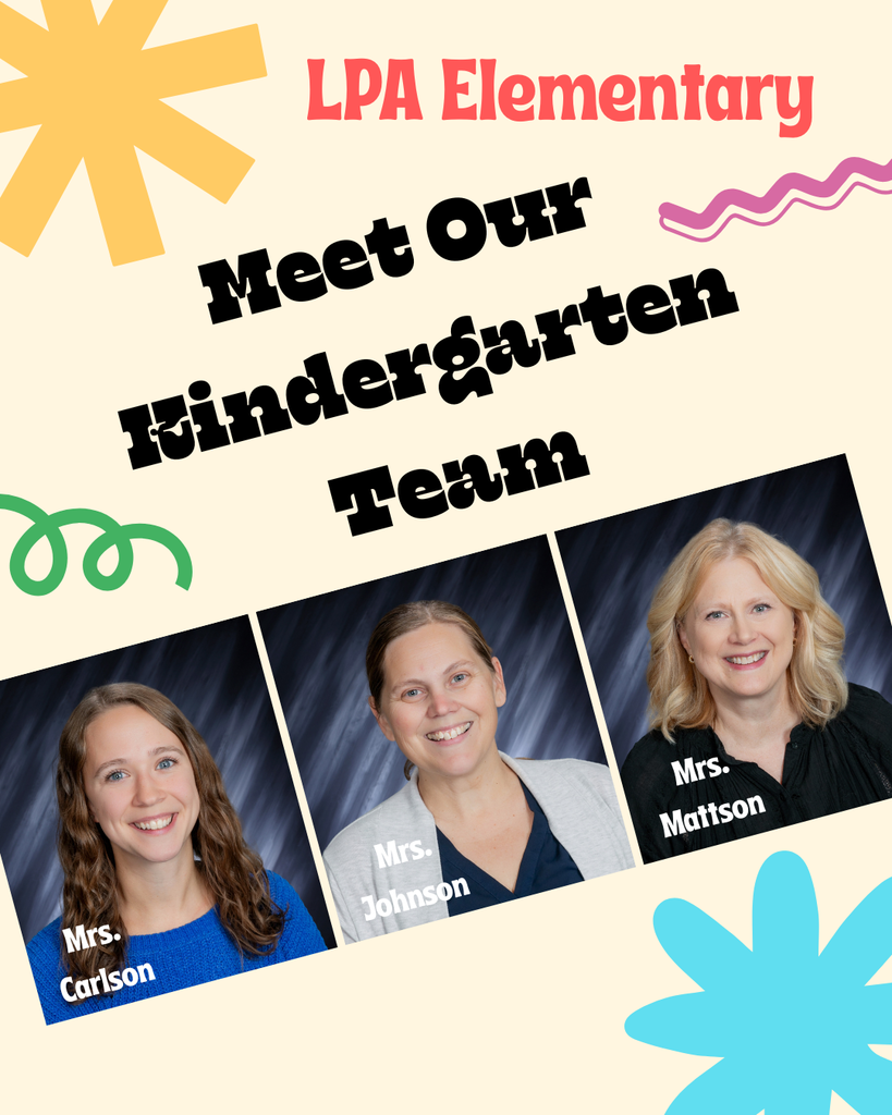 Meet our Kindergarten Teachers at LPA Elementary!