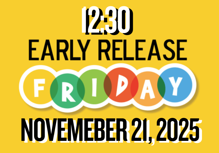 12:30 Early Release Friday, November 21, 2025