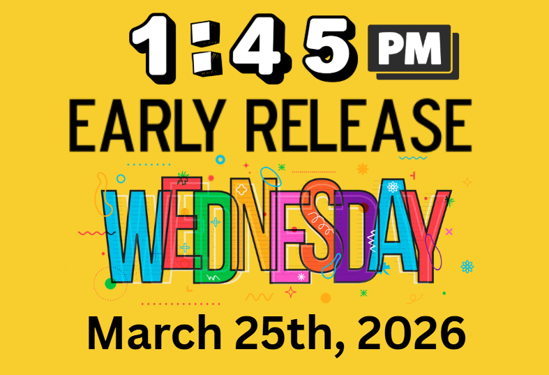 Friendly reminder there will be a 1:45 pm Early Release Tomorrow, March 25, 2026.