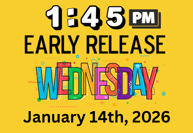 1:45 Ealry Release Wednesday January 14th 2026