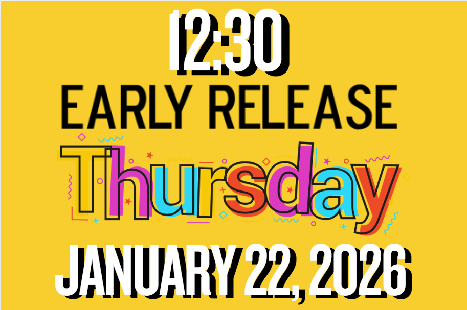 12:30 Early Release January 22, 2026