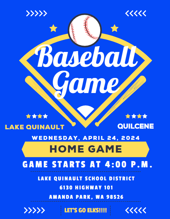 BASEBALL HOME GAME AGAINST QUILCENE WEDNESDAY, APRIL 24, 2024. GAME STARTS AT 4:00 P.M.