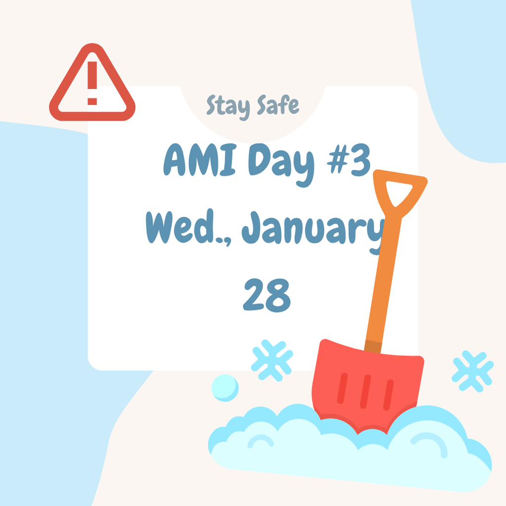 Picture of a snow shovel in a snow bank.  Text reads AMI day #3 Wed., January 28.  Stay Safe