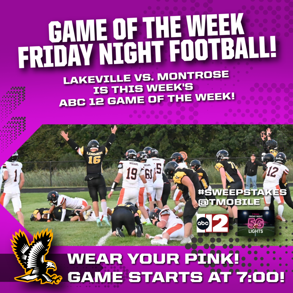 CALLING ALL FALCONS! LakeVille vs. Montrose Varsity Football Game is this week's ABC 12 FRIDAY NIGHT GAME OF THE WEEK! LET'S FILL THE STANDS!! WEAR YOUR PINK!! #Sweepstakes @TMobile @lakevillecommunityschools
