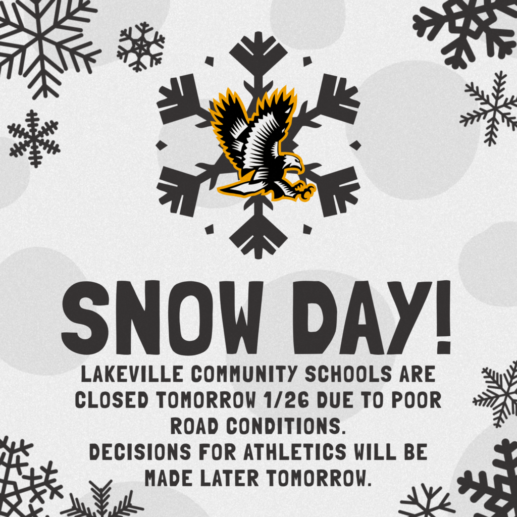 LAKEVILLE COMMUNITY SCHOOLS ARE CLOSED TOMORROW 1/26 DUE TO POOR ROAD CONDITIONS. DECISIONS FOR ATHLETICS WILL BE MADE LATER TOMORROW.