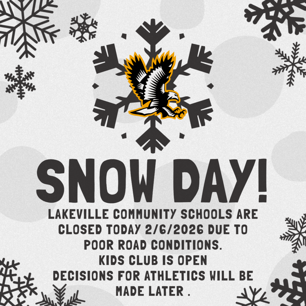 LAKEVILLE COMMUNITY SCHOOLS ARE CLOSED TODAY 2/6/2026 DUE TO POOR ROAD CONDITIONS. KIDS CLUB IS OPEN DECISIONS FOR ATHLETICS WILL BE MADE LATER .