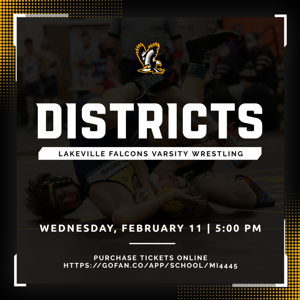 LakeVille Wrestling Districts Wednesday, February 11 | 5:00 PM PURCHASE TICKETS ONLINE https://gofan.co/app/school/MI4445 
