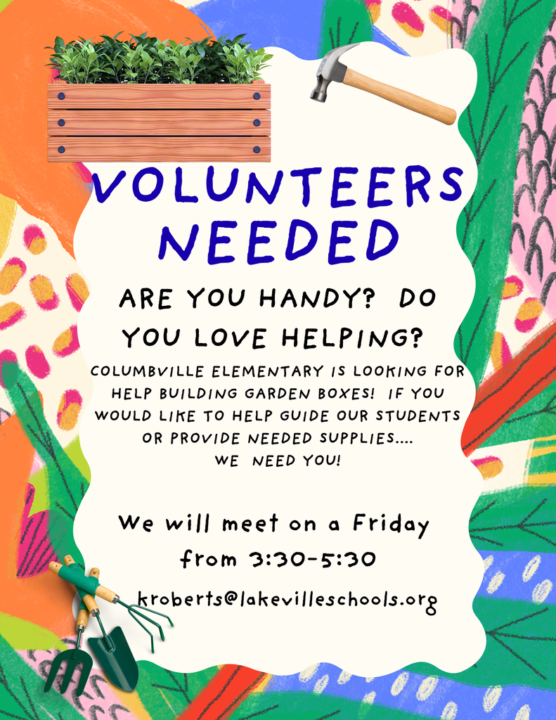 Columbiaville Elementary is looking for help building garden boxes.  Email Kelly Roberts kroberts@lakevilleschools.org