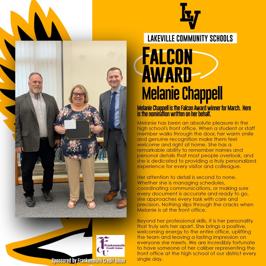 Melanie Chappell is the Falcon Award winner for March.  Here is the nomination written on her behalf.  Melanie has been an absolute pleasure in the high school's front office. When a student or staff member walks through the door, her warm smile and genuine recognition make them feel welcome and right at home. She has a remarkable ability to remember names and personal details that most people overlook, and she is dedicated to providing a truly personalized experience for every visitor and colleague.  Her attention to detail is second to none. Whether she is managing schedules, coordinating communications, or making sure every document is accurate and ready to go, she approaches every task with care and precision. Nothing slips through the cracks when Melanie is at the front office.  Beyond her professional skills, it is her personality that truly sets her apart. She brings a positive, welcoming energy to the entire office, uplifting the team and leaving a lasting impression on everyone she meets. We are incredibly fortunate to have someone of her caliber representing the front office at the high school of our district every single day.