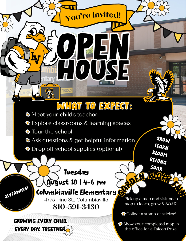 Welcome to a New School Year Columbiaville Elementary! We are so excited to welcome you and your child back to school! To kick off the year, please join us for our annual Open House Tuesday, August 18th from 4:00 PM – 6:00 PM. This is a wonderful opportunity to explore the classrooms, meet your child's teacher, and catch up with old friends. You can also tour the building and help your child get comfortable with their new space before the first day of school. We cannot wait to see all of our amazing students. Let’s make this a fantastic school year together!