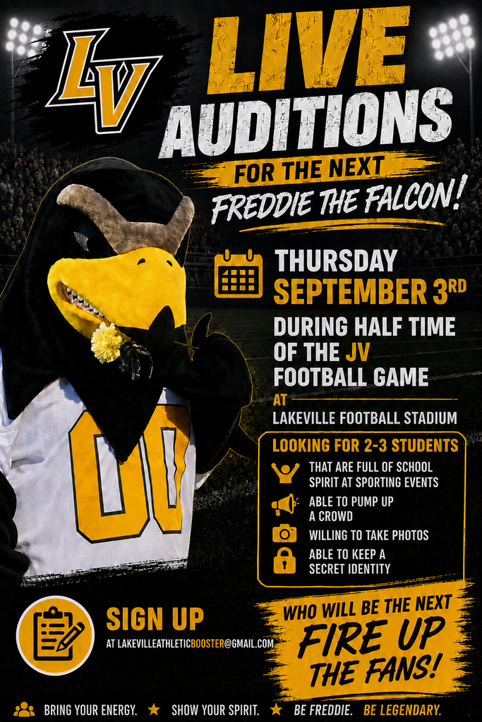 LAKEVILLE!!! It is time to showcase your school spirit! Freddie the Falcon AUDITIONS will be held during halftime at the JV Football game on September 3! Put together your best routine and show Falcon Nation what you've got!