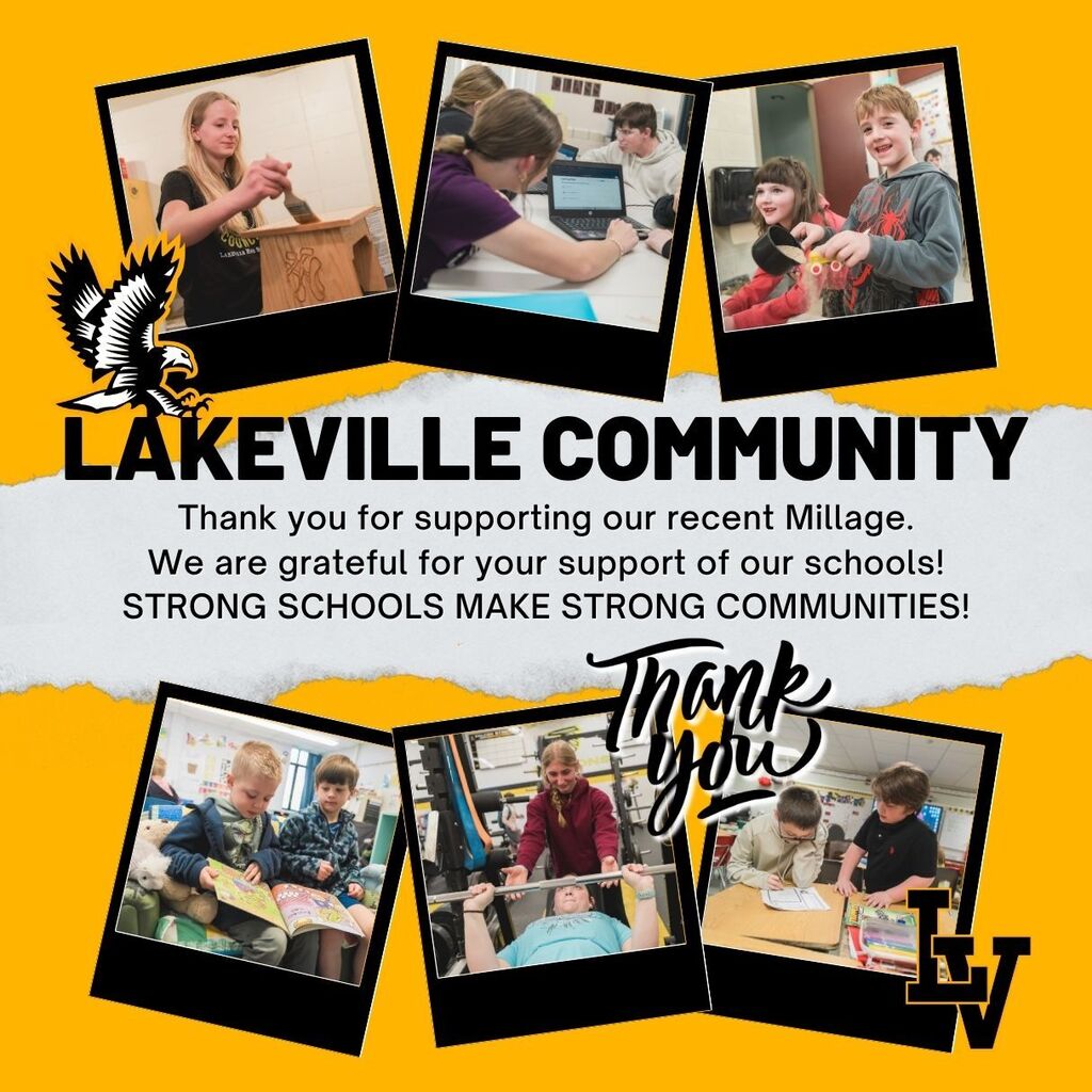 LakeVille Community! Thank you for supporting our recent Millage. We are grateful for your support of our schools! Strong schools make strong communities!