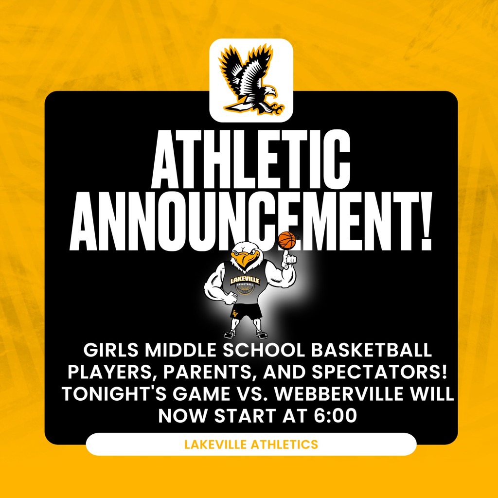 GIRLS MIDDLE SCHOOL BASKETBALL PLAYERS, PARENTS, AND SPECTATORS! TONIGHT'S GAME VS. WEBBERVILLE WILL NOW START AT 6:00