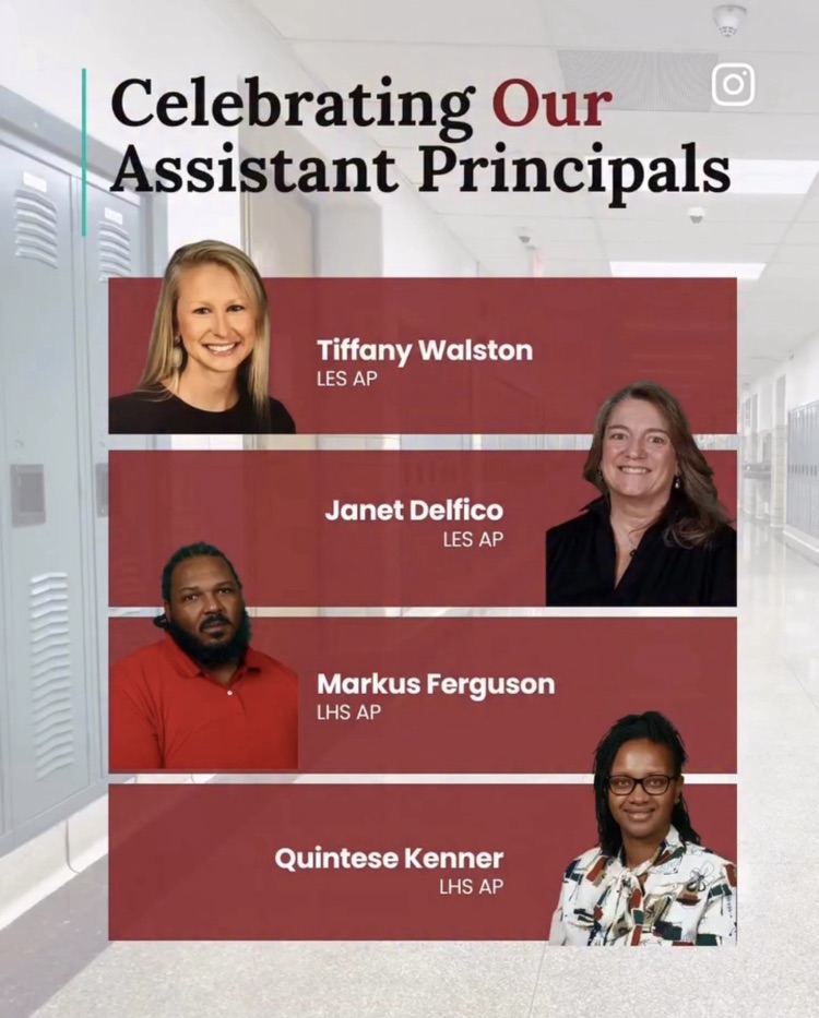 LCPS celebrates our Assistant principals! Tiffany Walston (LES), Janet Delfico (LES), Markus Ferguson (LHS) and Quintese Kenner (LHS)