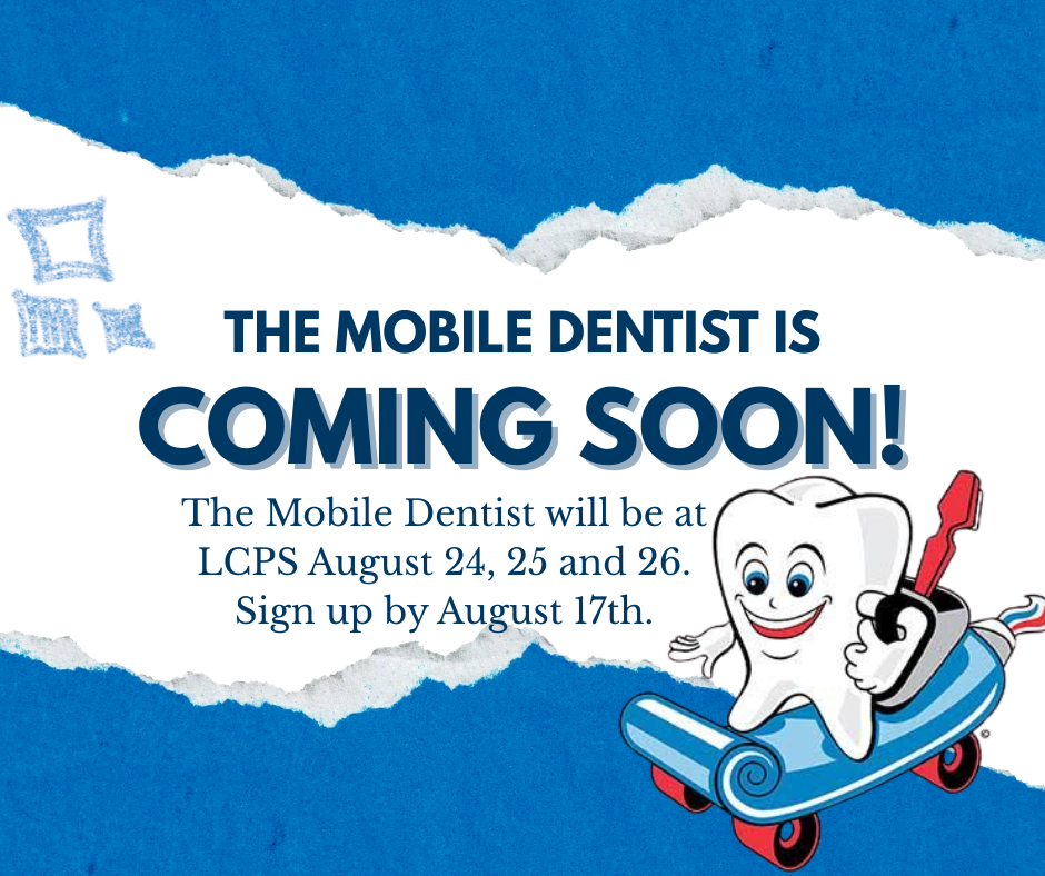 Mobile Dentist: Coming August 24, 25, 26. Sign up by August 17th.