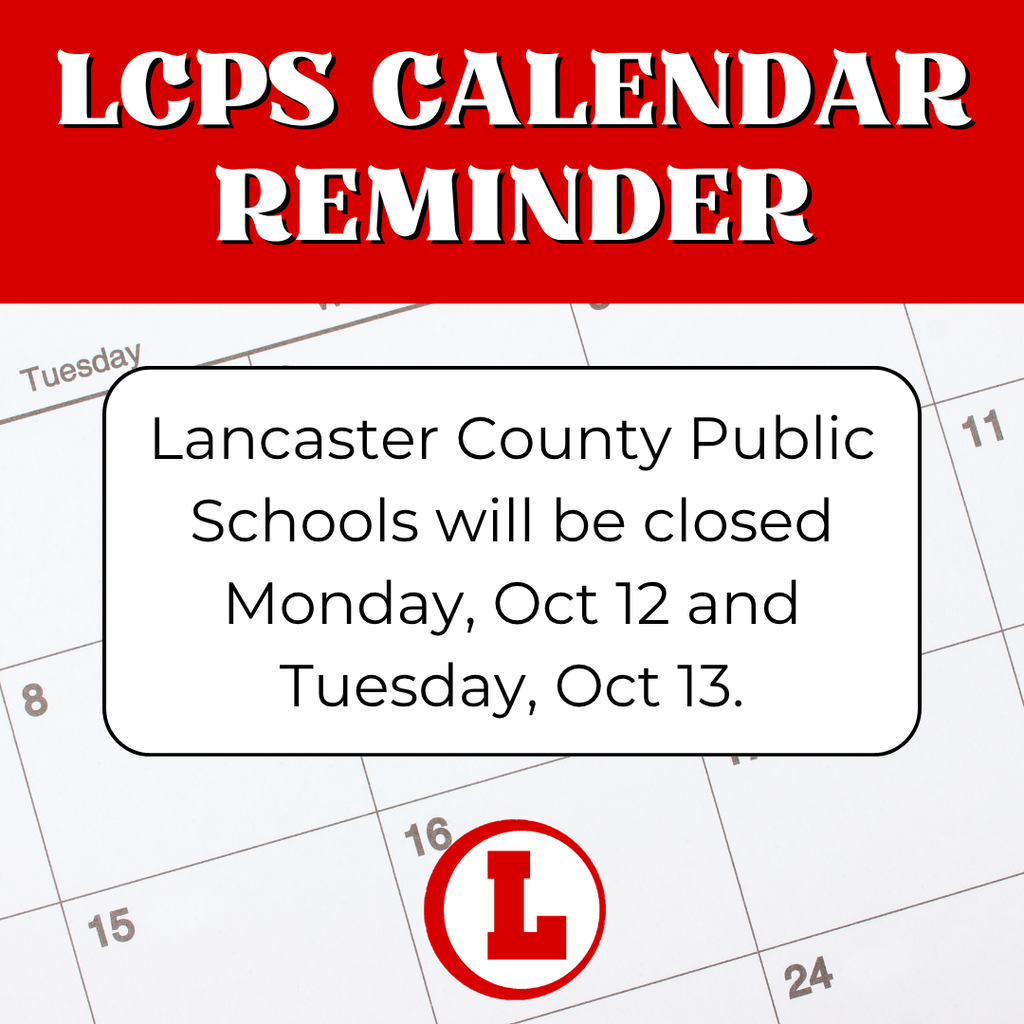LCPS will be closed to students on Monday, Oct 12 and Tuesday Oct 13.
